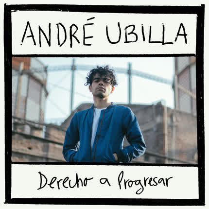 Carátula ANDRE UBILLA - Derecho a Progresar