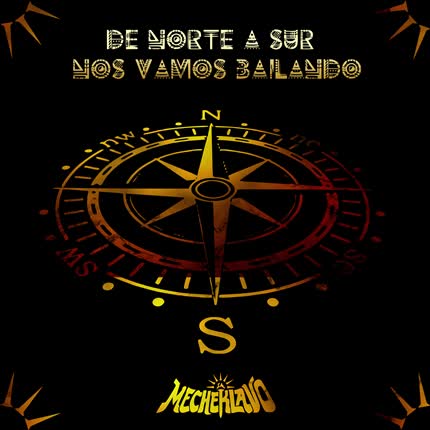 Carátula LA MECHEKLAVO - De Norte a Sur Nos Vamos Bailando