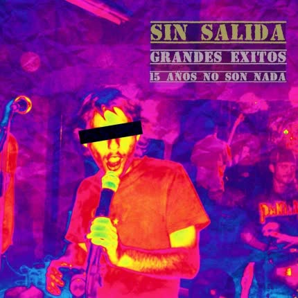 Carátula SIN SALIDA - Grandes Éxitos (15 Años No Son Nada)