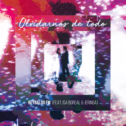 Carátula REYNALDO FM - Olvidarnos de Todo