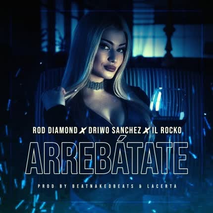 Carátula ROD DIAMOND & DRIWO SANCHEZ & IL ROCKO - Arrebátate