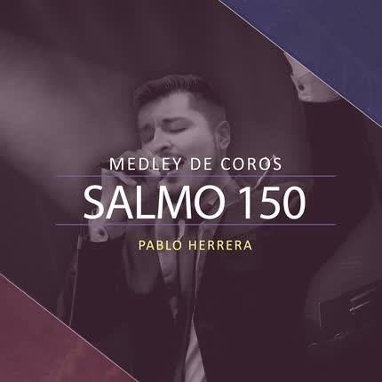 Carátula PABLO HERRERA - Salmo 150 (Medley de Coros)