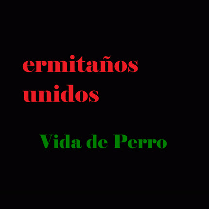 Carátula ERMITAÑOS UNIDOS - Vida de Perro
