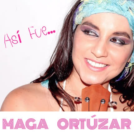 Carátula MAGA ORTUZAR - Así Fue