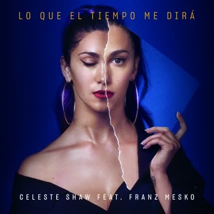 Carátula CELESTE SHAW - Lo Que El Tiempo Me Dirá