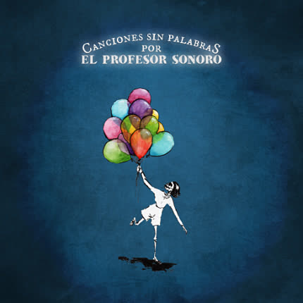 Carátula EL PROFESOR SONORO - Canciones Sin Palabras
