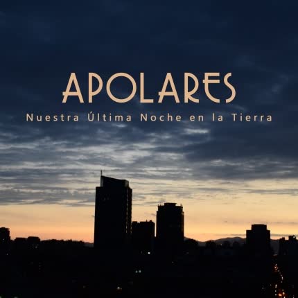 Carátula APOLARES - Nuestra Última Noche en la Tierra