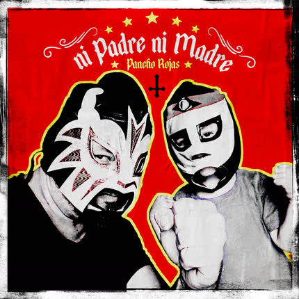 Carátula PANCHO ROJAS - Ni Padre ni Madre