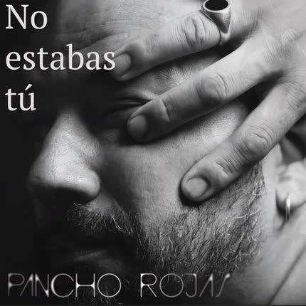 Carátula PANCHO ROJAS - No Estabas Tú