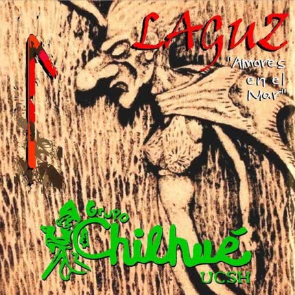 Carátula GRUPO CHILHUE - Laguz (Amores en el Mar)