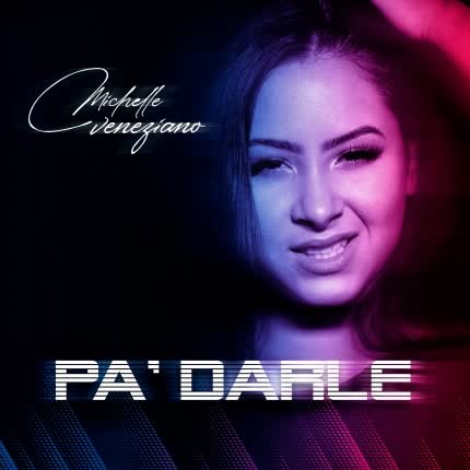 Carátula MICHELLE VENEZIANO - Pa Darle