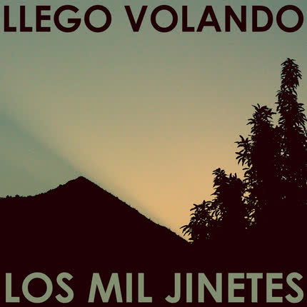 Carátula LOS MIL JINETES - Llegó Volando (Patricio Manns)