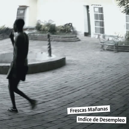 Carátula INDICE DE DESEMPLEO - Frescas Mañanas