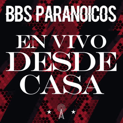 Carátula BBS PARANOICOS - Desde Casa En Vivo