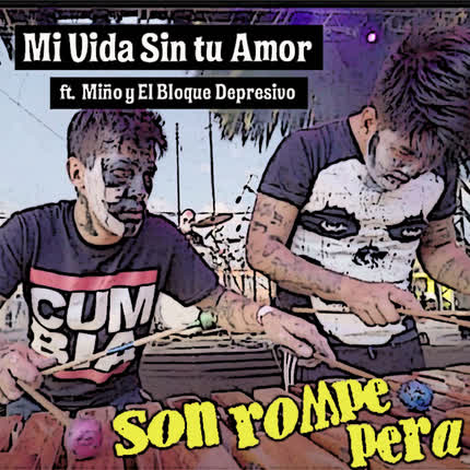 Carátula Mi Vida Sin tu Amor (feat. Miño & <br/>El Bloque Depresivo) 