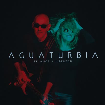 Carátula AGUATURBIA - Fe, Amor y Libertad