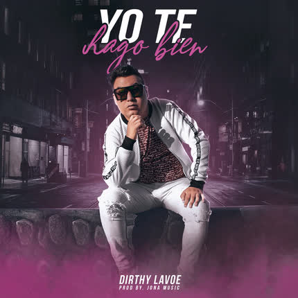 Carátula DIRTHY LAVOE - Yo Te Hago Bien