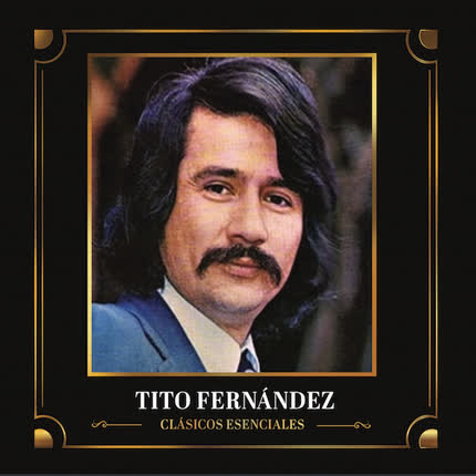 Carátula TITO FERNANDEZ - Clásicos Esenciales