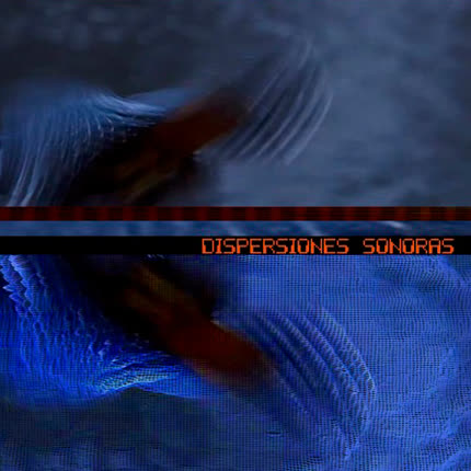 Carátula DISPERSIONES SONORAS - Dispersiones Sonoras