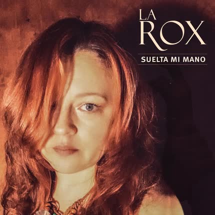 Carátula LA ROX - Suelta Mi Mano