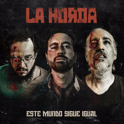 Carátula LA HORDA - Este Mundo Sigue Igual