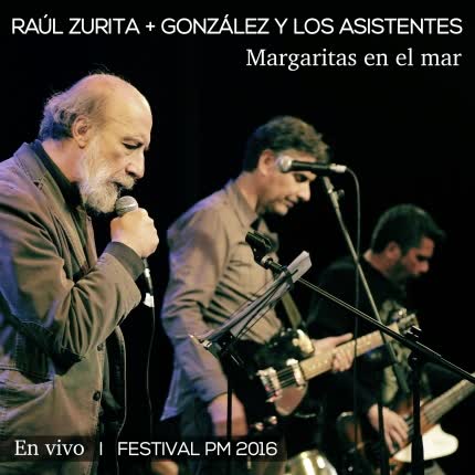 Carátula GONZALEZ Y LOS ASISTENTES + RAUL ZURITA - Margaritas en el mar