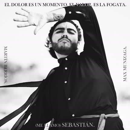 Carátula (ME LLAMO) SEBASTIAN - El Dolor es un Momento. El Valor. Es la Fogata