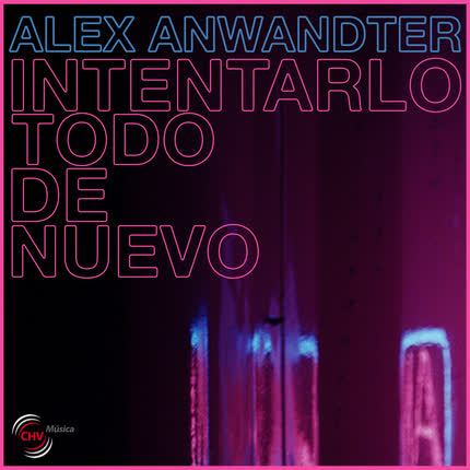 Carátula ALEX ANWANDTER - Intentarlo Todo de Nuevo