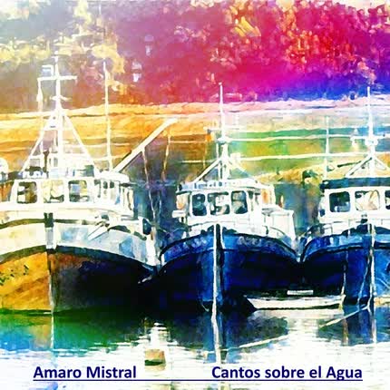 Carátula AMARO MISTRAL - Cantos Sobre el Agua