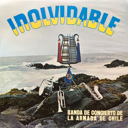 Carátula BANDA DE CONCIERTO DE LA ARMADA DE CHILE - Inolvidable
