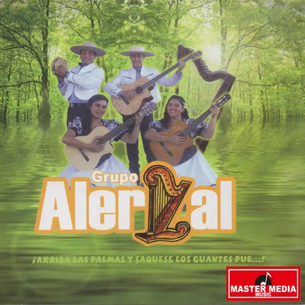 Carátula GRUPO ALERZAL DE LOS RIOS - ¡ Arriba las Palmas y Sáquese los Guantes Pue...!