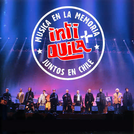 Carátula INTI ILLIMANI HISTORICO & QUILAPAYUN - Inti + Quila, Música en la Memoria, Juntos en Chile (Vol. 2) (En Vivo)