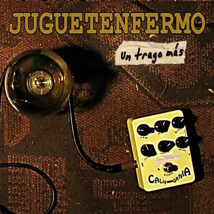 Carátula JUGUETENFERMO - Un Trago Más