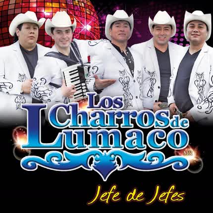 Carátula LOS CHARROS DE LUMACO - Jefe de Jefes