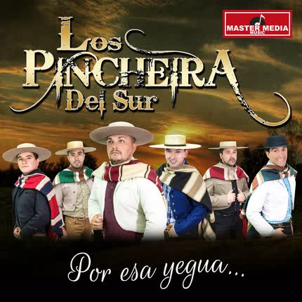 Carátula LOS PINCHEIRA DEL SUR OFICIAL - Por Esa Yegua