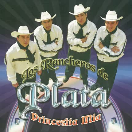Carátula LOS RANCHEROS DE PLATA - Princesita Mía