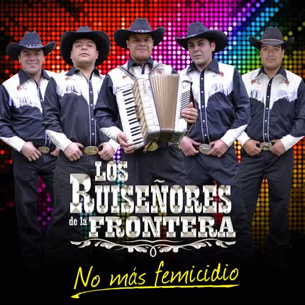 Carátula LOS RUISEÑEROS DE LA FRONTERA - No Más Femicidios