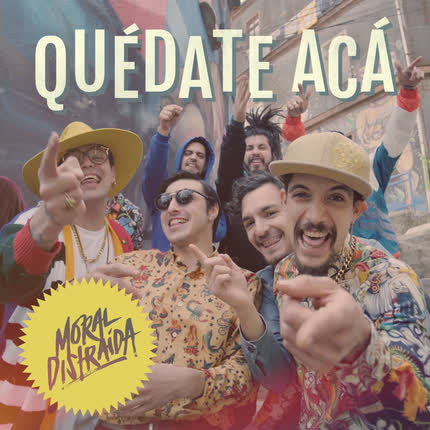 Carátula MORAL DISTRAIDA - Quédate Acá