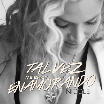 Carátula NICOLE - Tal Vez Me Estoy Enamorando