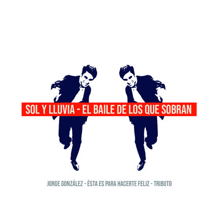 Carátula SOL Y LLUVIA - El Baile de los Que Sobran: Tributo a Jorge González