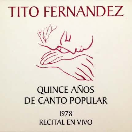 Carátula TITO FERNANDEZ - Quince Años de Canto Popular (Recital en Vivo)