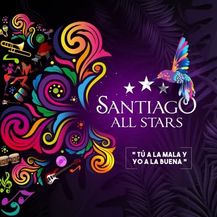 Carátula SANTIAGO ALL STARS - Tú a la Mala y Yo a la Buena