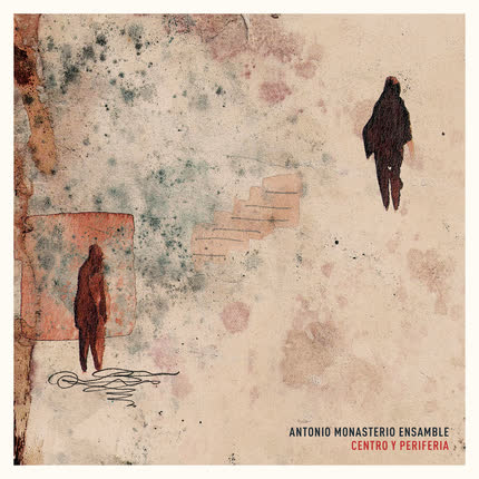 Carátula ANTONIO MONASTERIO ENSAMBLE - Centro y Periferia