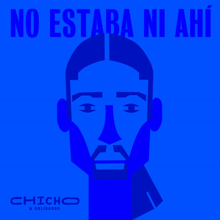 Carátula CHICHO & OBLIGADOS - No estaba ni ahí