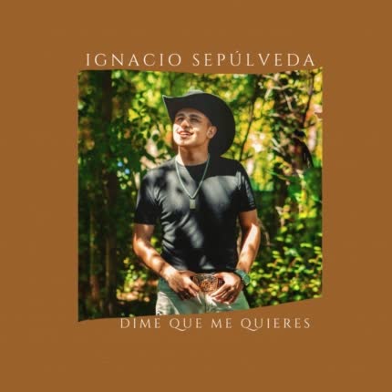 Carátula IGNACIO SEPULVEDA - Dime Que Me Quieres
