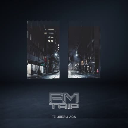Carátula FMTRIP - Te Quiero Acá