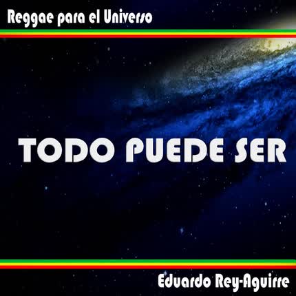 Carátula EDUARDO REY-AGUIRRE - Todo Puede Ser