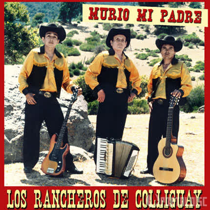 Carátula LOS RANCHEROS DE COLLIGUAY - Murió mi padre
