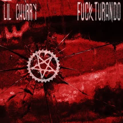 Carátula LIL CHURRY - Fuckturando