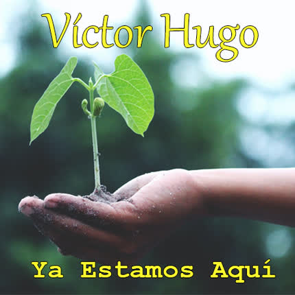 Carátula VICTOR HUGO - Ya Estamos Aquí